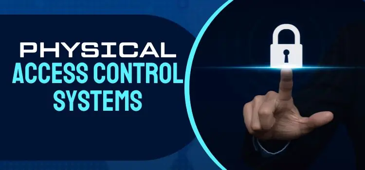 Physical Access Control Systems
